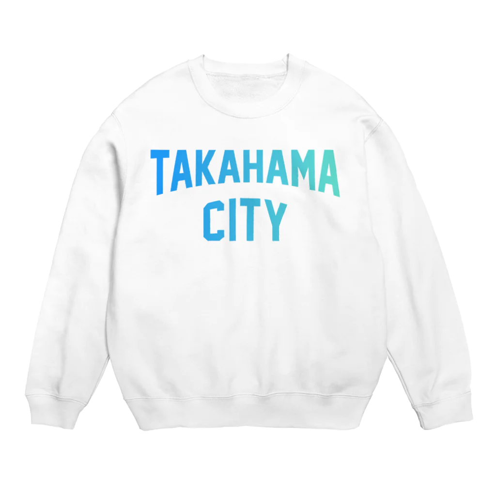 JIMOTOE Wear Local Japanの高浜市 TAKAHAMA CITY Crew Neck Sweatshirt