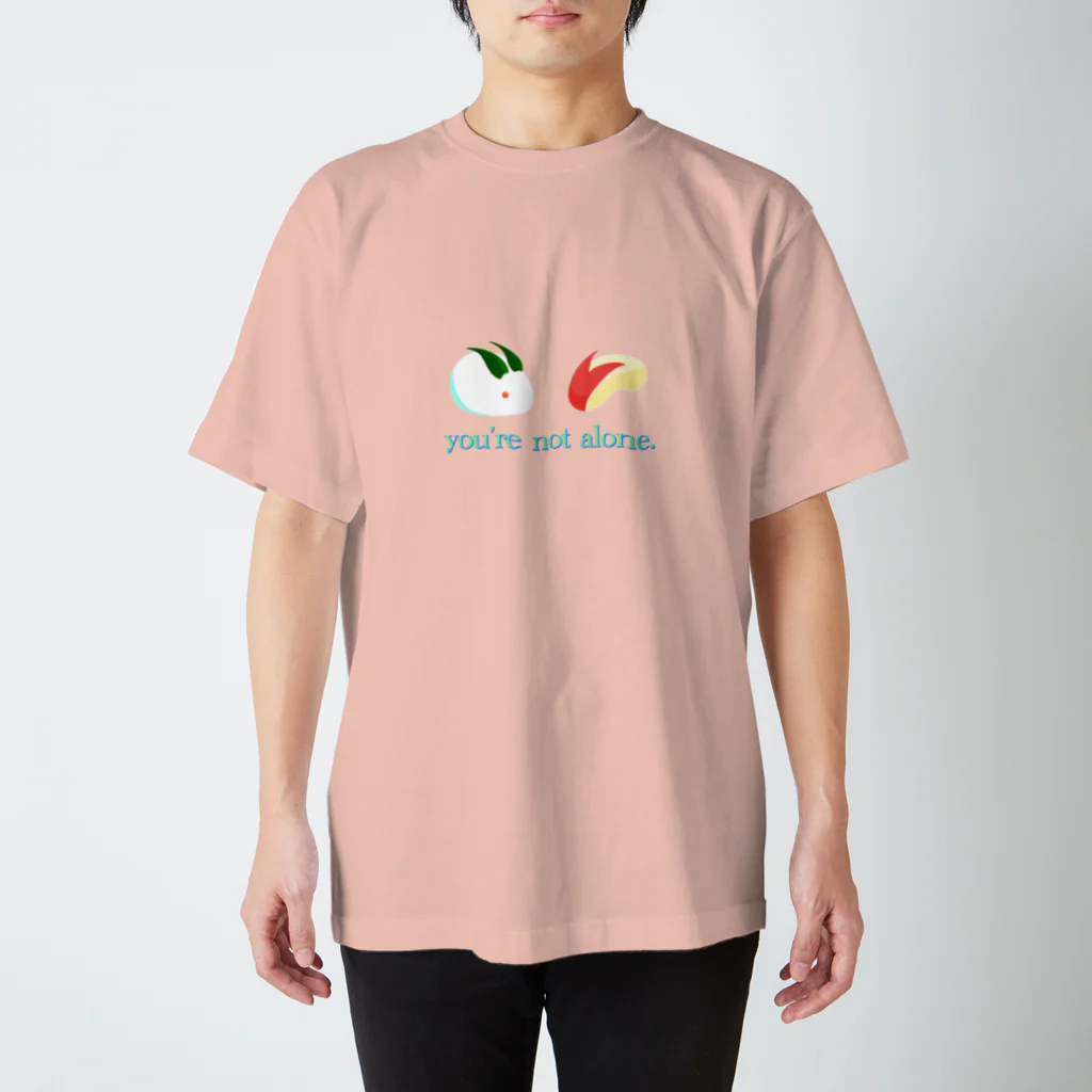 ないから　〜If None〜のYou're not alone スタンダードTシャツ