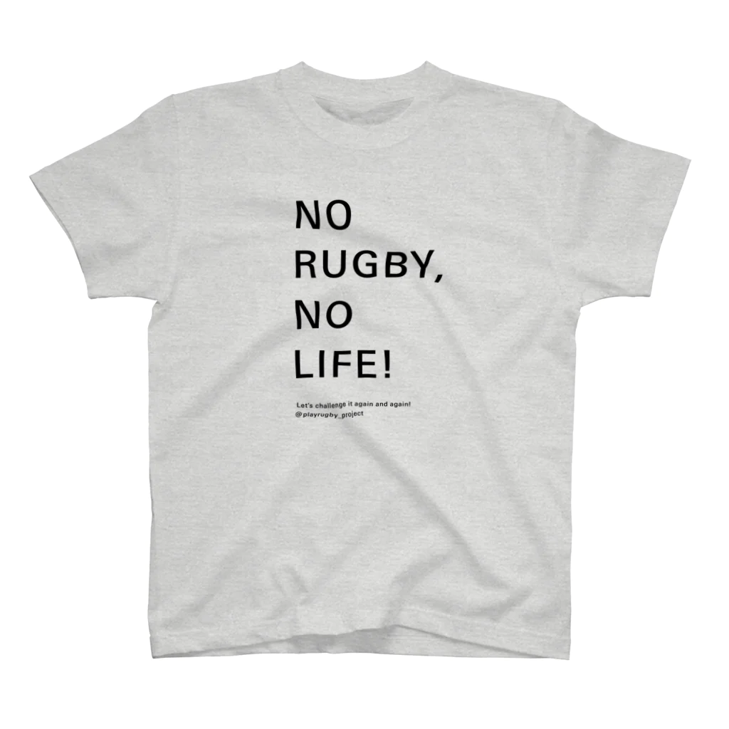 Play! Rugby! のNO RUGBY, NO LIFE! スタンダードTシャツ