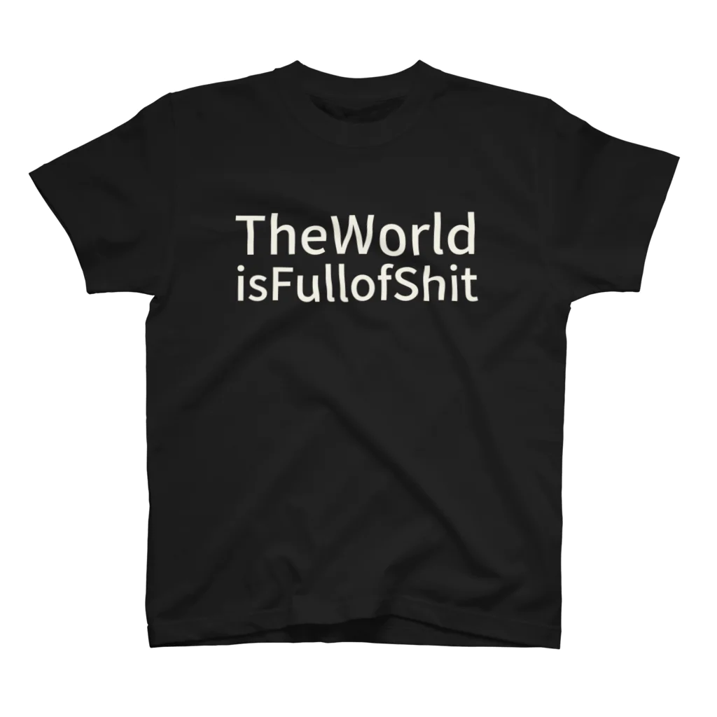 甘楽@Mr.かわダイル@P4プレイ中のThe World is Full of Shit スタンダードTシャツ