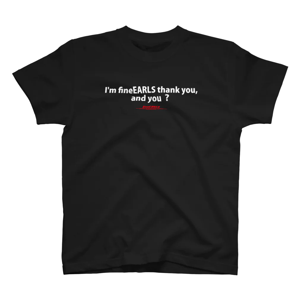 fineEARLS／ファインアールのI'mfineEARLSthankyou,andyou-_wr スタンダードTシャツ