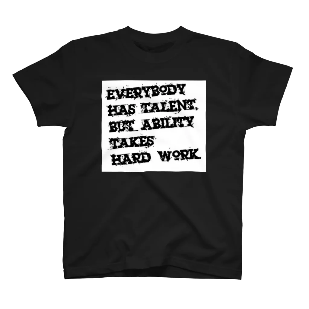 shop_WanderWorldのEverybody has talent, but ability takes hard work. スタンダードTシャツ