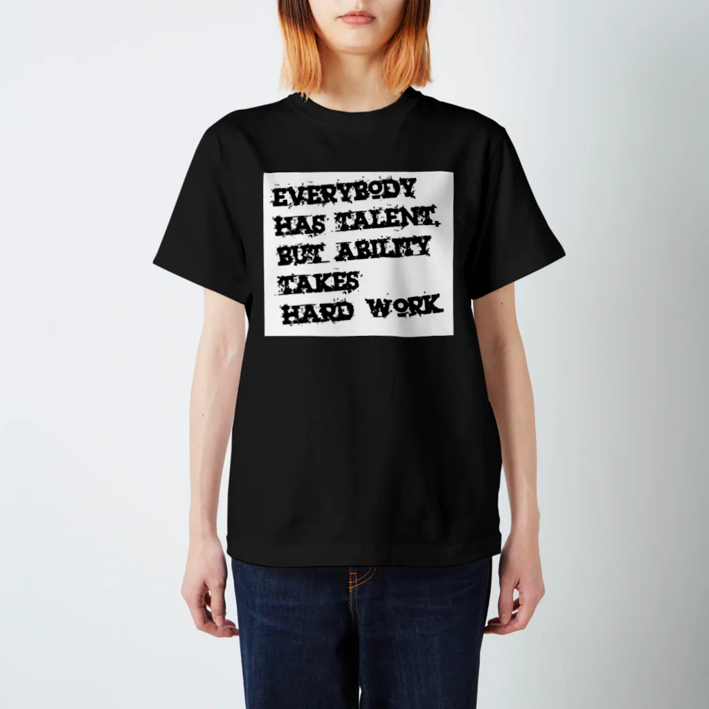 shop_WanderWorldのEverybody has talent, but ability takes hard work. スタンダードTシャツ