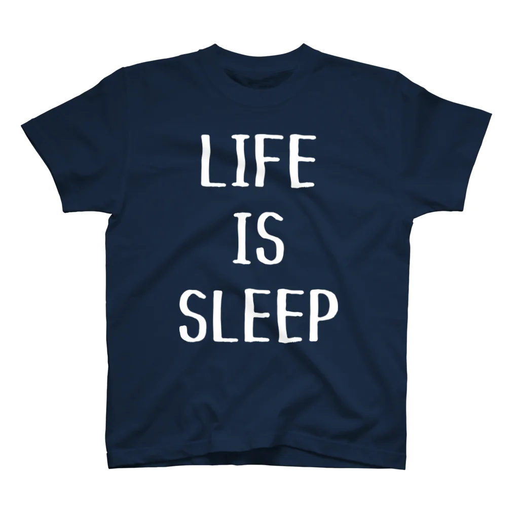 よろずや総本店のLIFE IS SLEEP (濃色用） スタンダードTシャツ