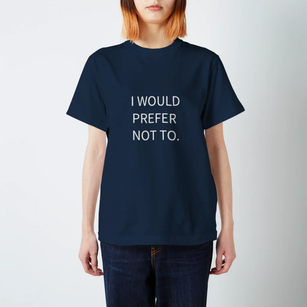 ピロリさんのI WOULD PREFER NOT TO. スタンダードTシャツ