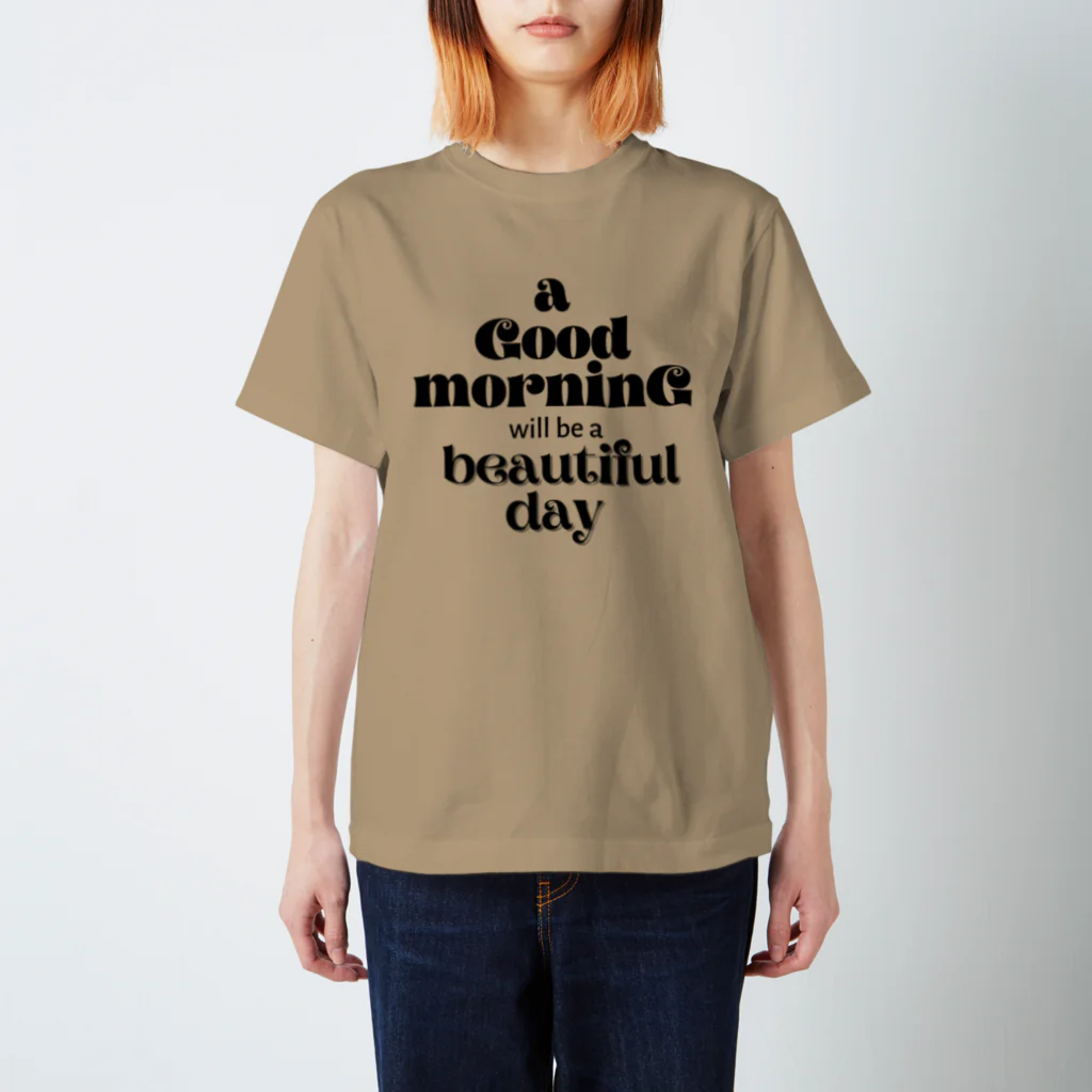 Rai's storEのシンプル文字★ a Good moaninG will be a beautiful day スタンダードTシャツ