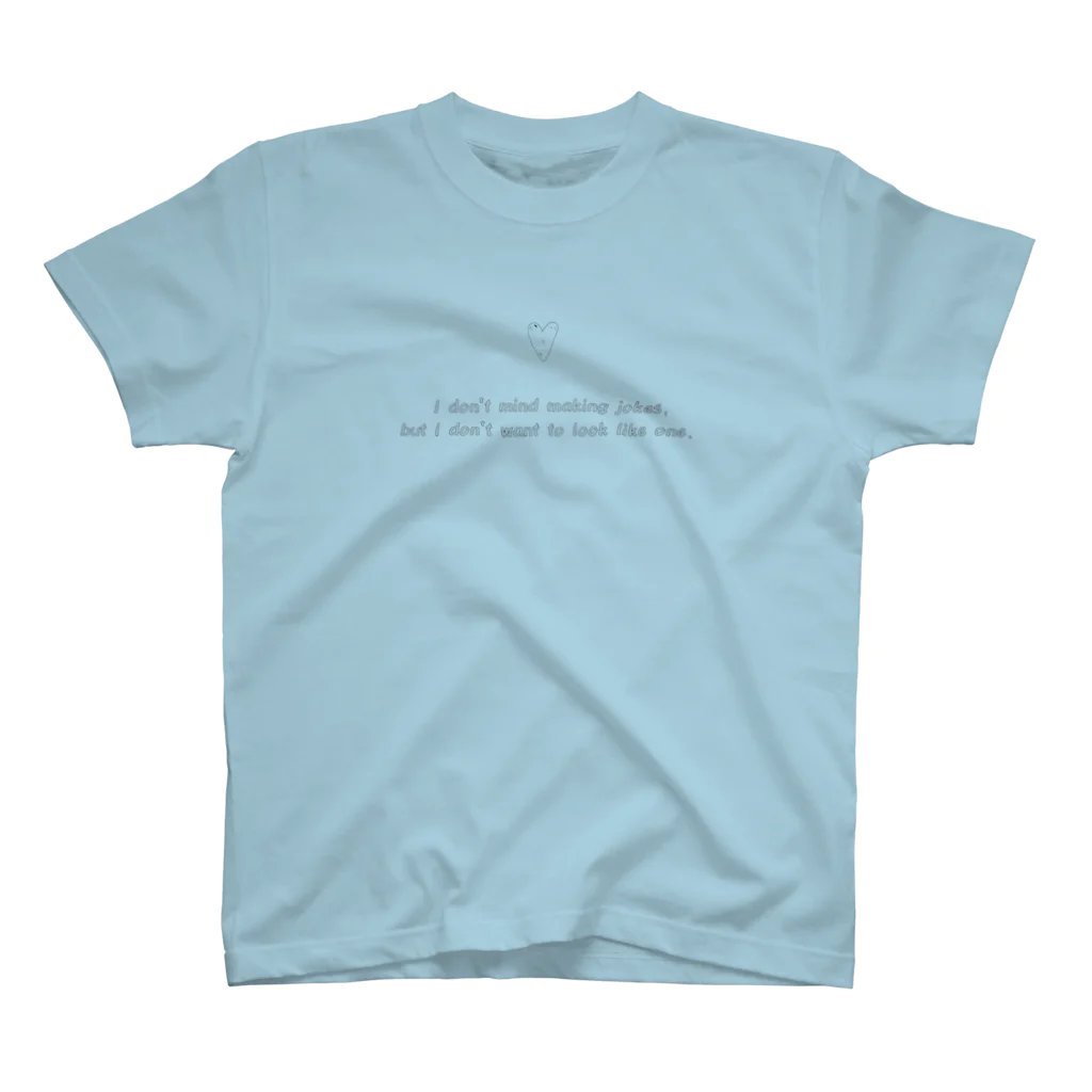 idealのI don’t mind making jokes, but I don’t want to look like one.シリーズ スタンダードTシャツ