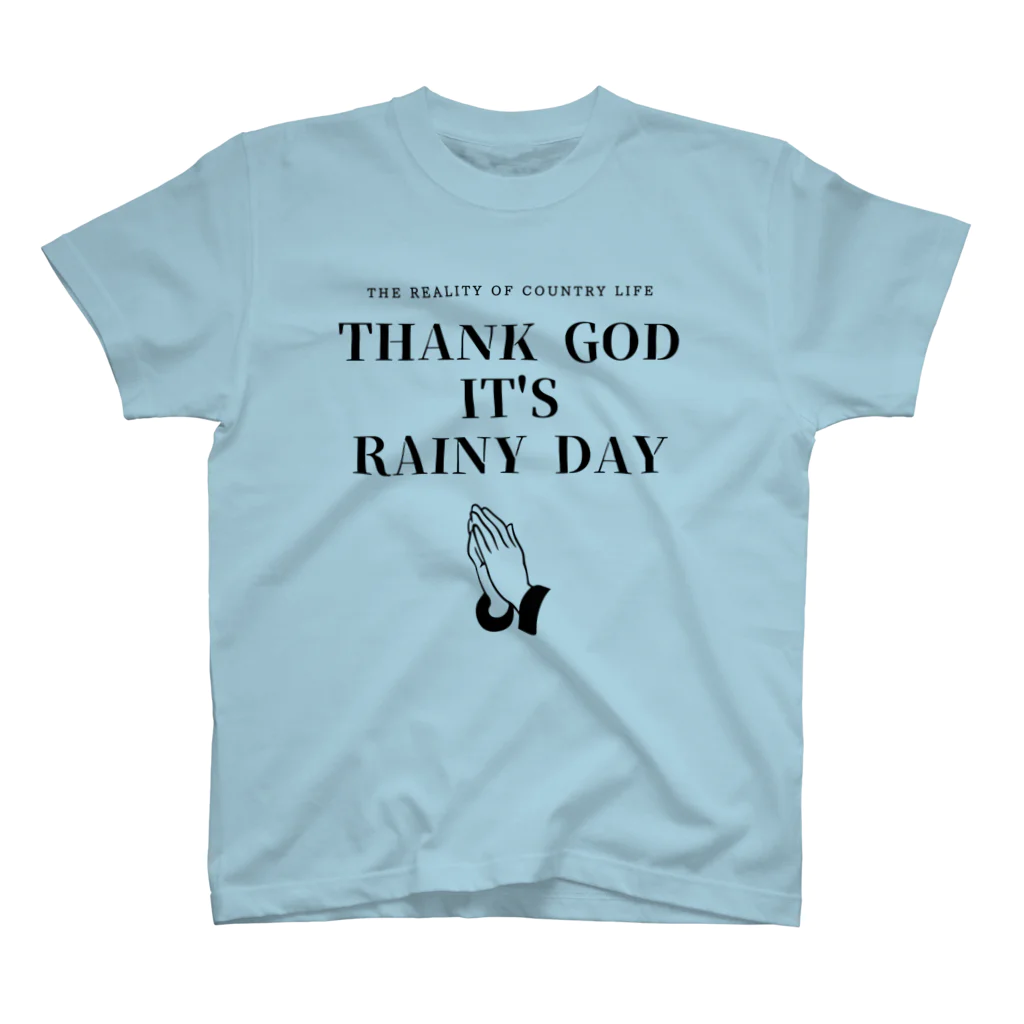 THE REALITY OF COUNTRY LIFEのTHANK GOD IT'S RAINY DAY スタンダードTシャツ