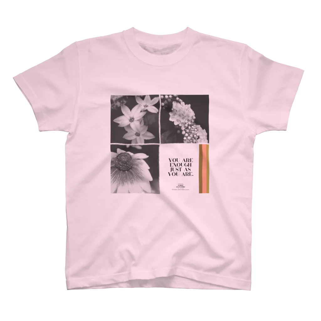 ChicClassic（しっくくらしっく）のお花・You are enough just as you are. スタンダードTシャツ