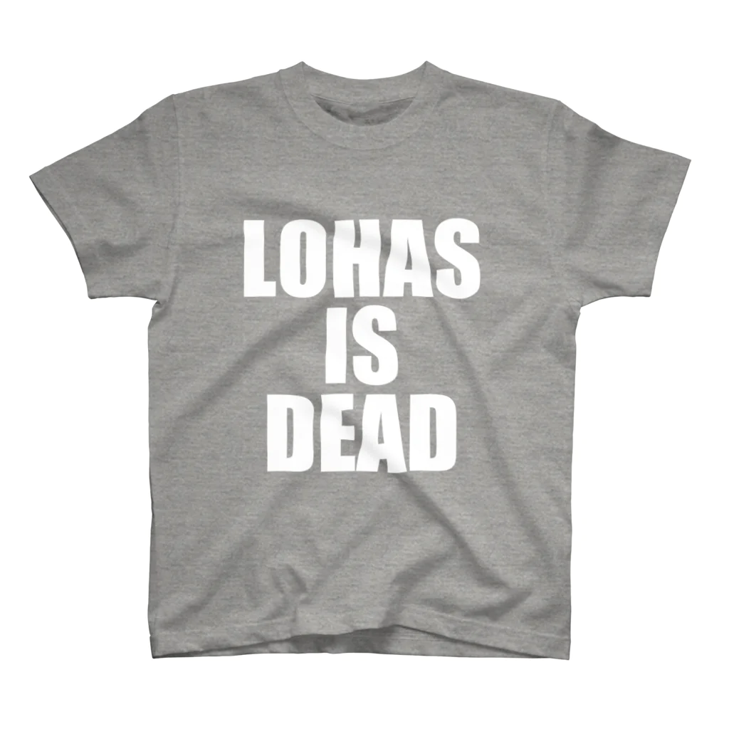 おるはデザイン専科のLOHASISDEADシロ抜き スタンダードTシャツ