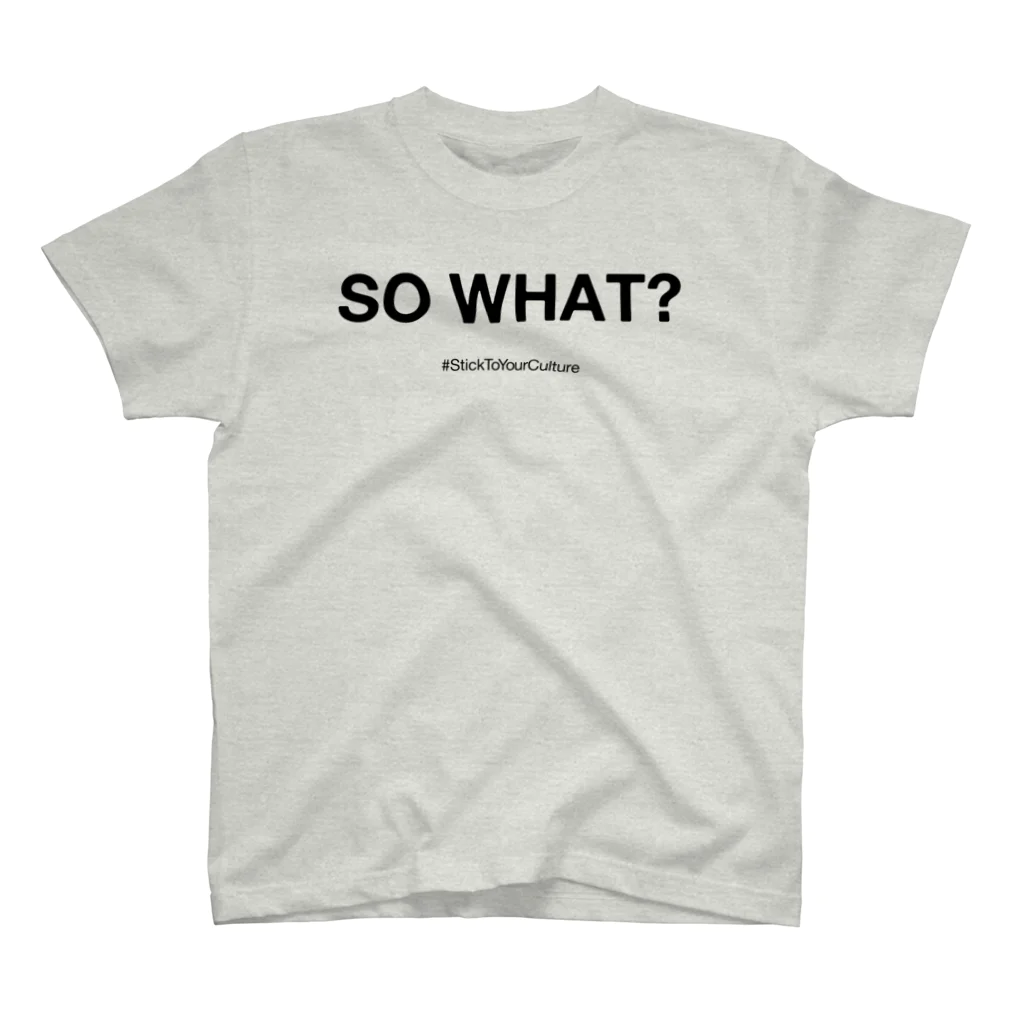 Stick To Your CultureのSO WHAT? STYC スタンダードTシャツ