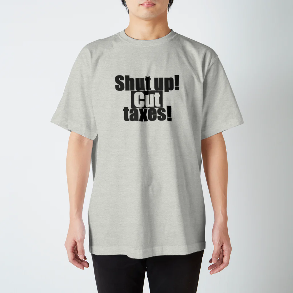 ごちゃげん屋：七篠ひとり支店のShut up! Cut taxes! スタンダードTシャツ