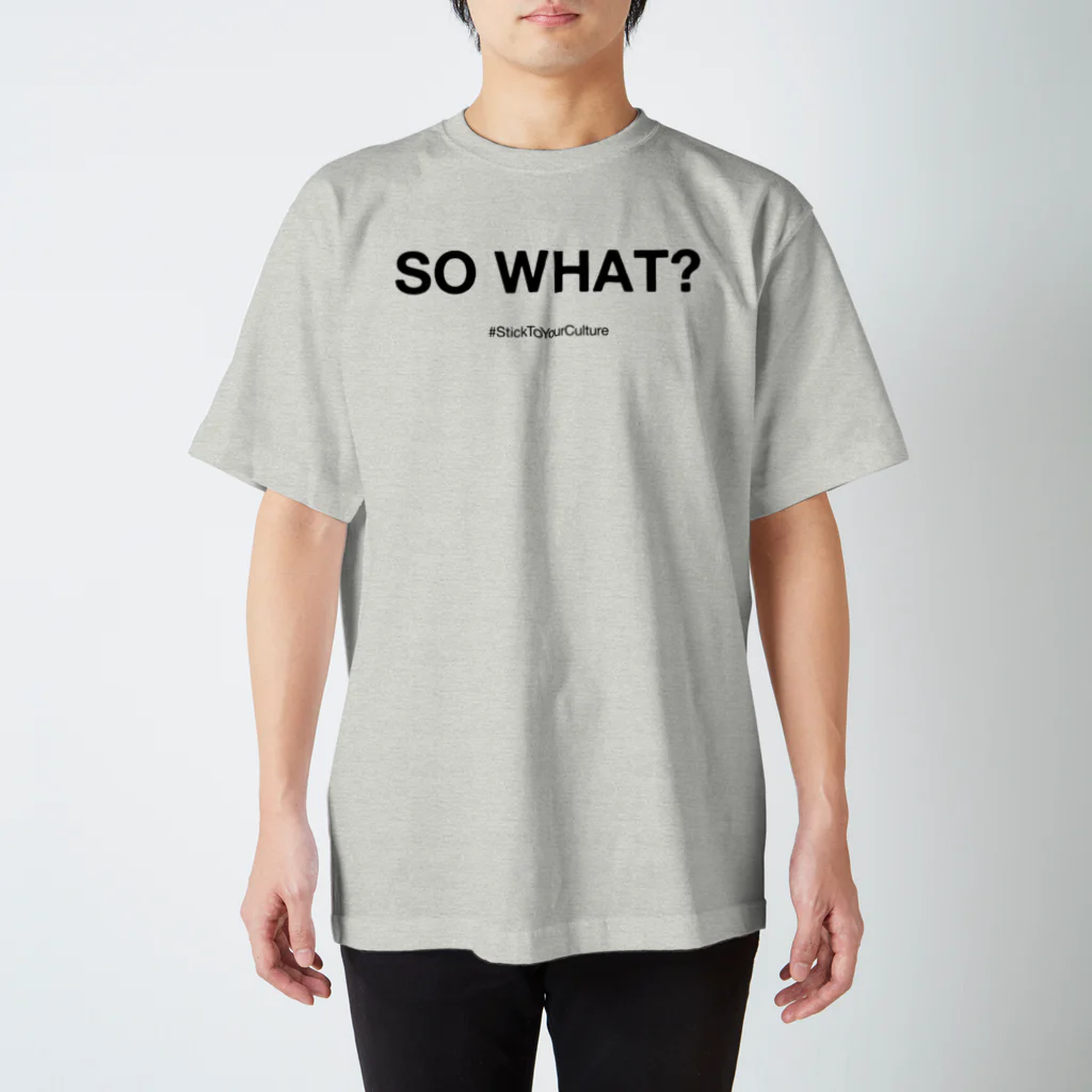 Stick To Your CultureのSO WHAT? STYC スタンダードTシャツ