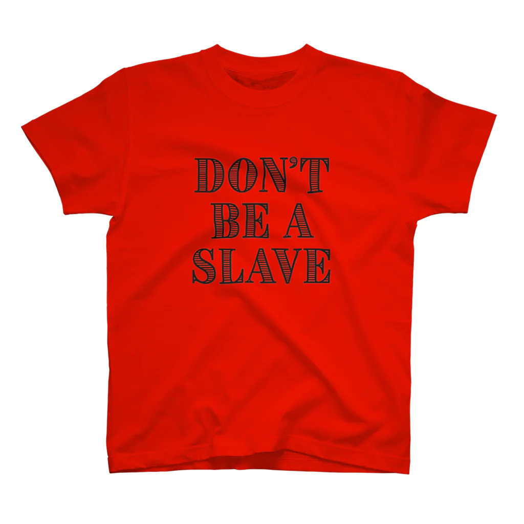 日本大学女児アニメ研究会のDon't Be a Slave Tシャツ Regular Fit T-Shirt