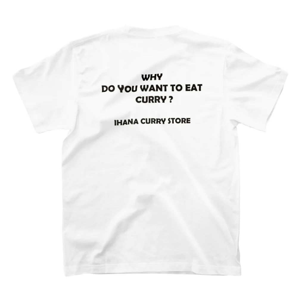 🍛イハナカリーストア🍛のWhy do you want to eat curry? Regular Fit T-Shirtの裏面