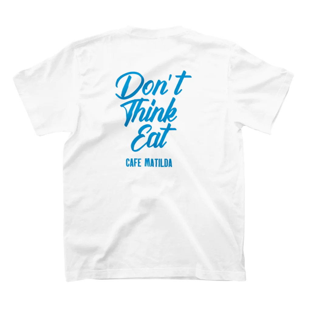 カフェ　マチルダのDon't think eat スタンダードTシャツの裏面