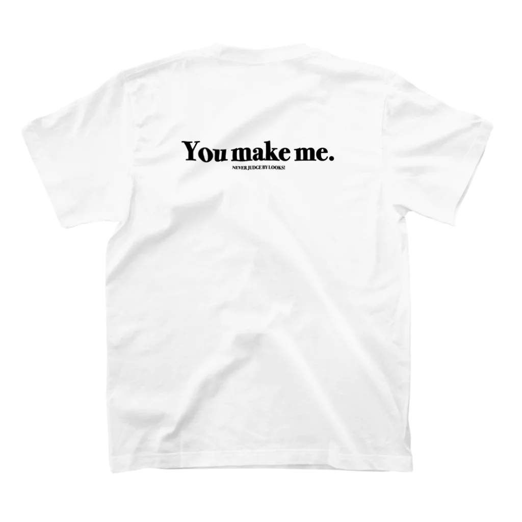 NEVER JUDGE BY LOOKS！のYou make me. スタンダードTシャツの裏面