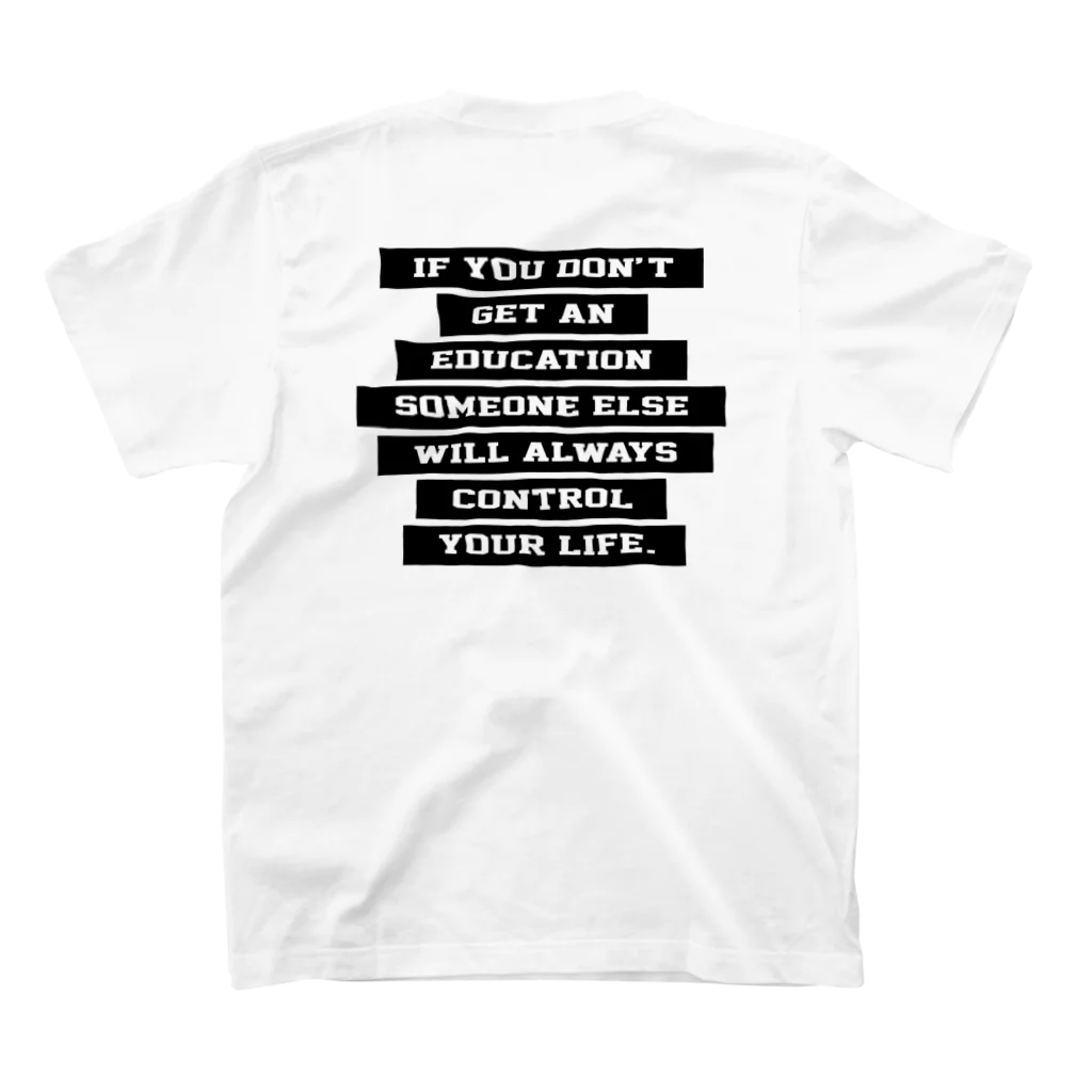 R.MuttのIF YOU DON'T GET AN EDUCATION SOMEONE ELSE WILL ALWAYS CONTROL YOUR LIFE. Regular Fit T-Shirtの裏面