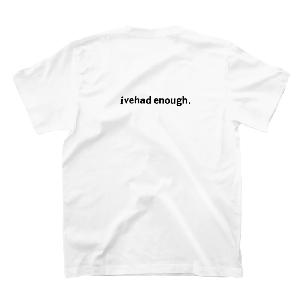 ivehad enough.のivehad enough. スタンダードTシャツの裏面