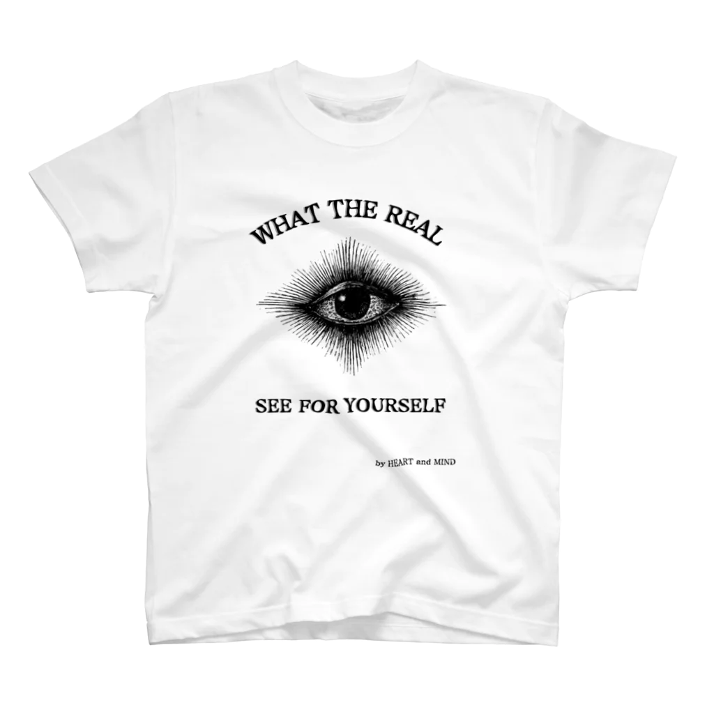 HEART and MINDのWHAT THE REAL～SEE FOR YOURSELF～ スタンダードTシャツ