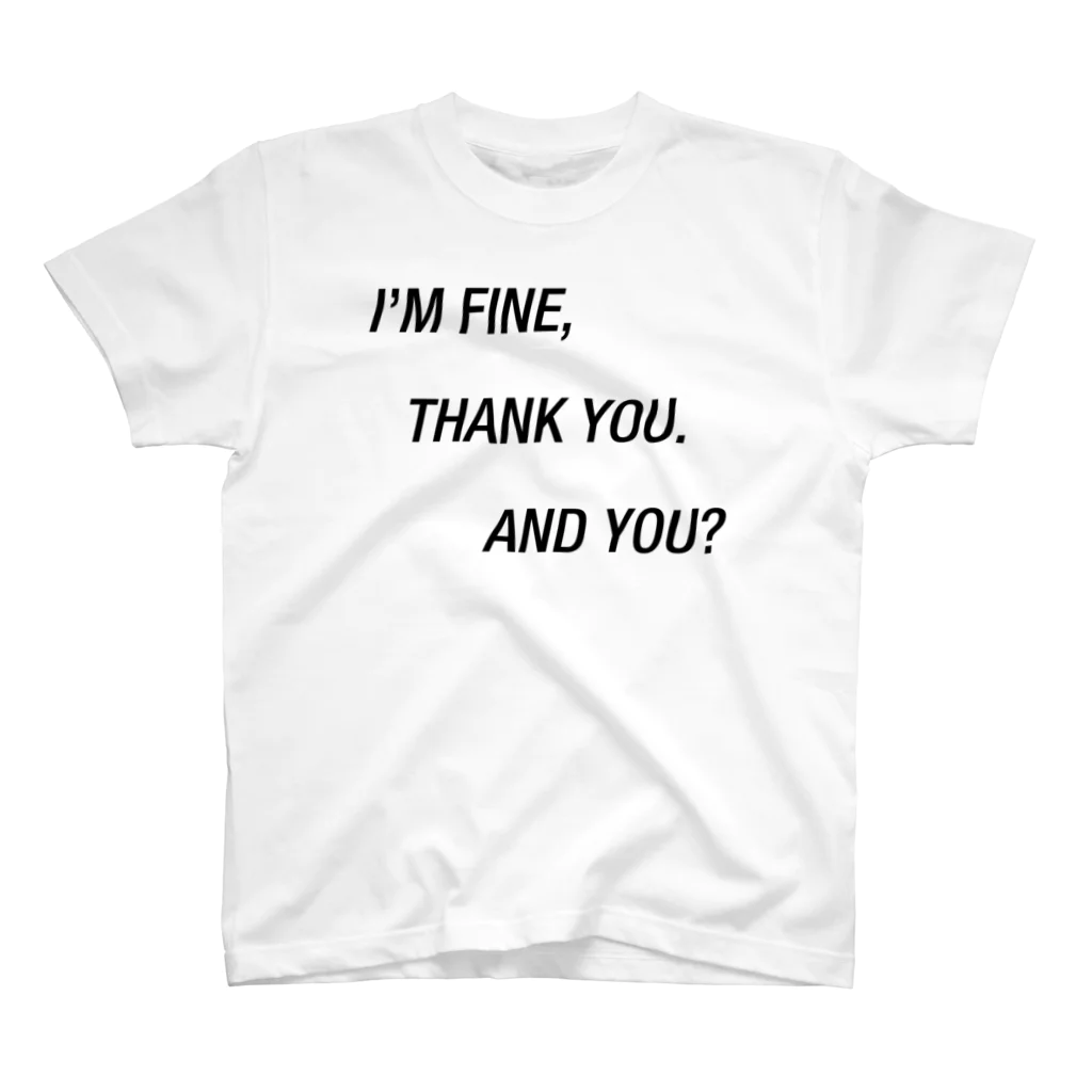 mnのI'm fine, thank you. And you? スタンダードTシャツ