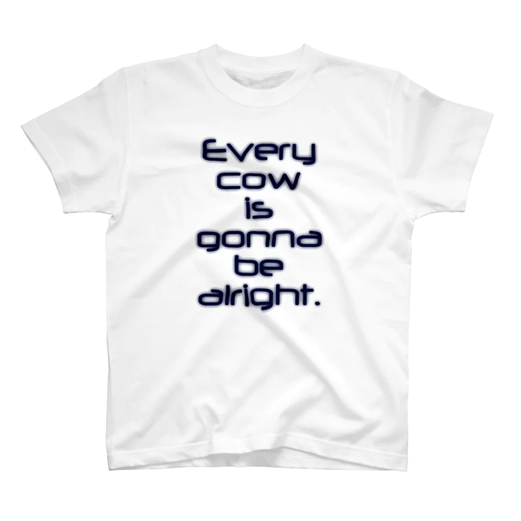 牛のTシャツ屋のEvery cow is gonna be alright. スタンダードTシャツ