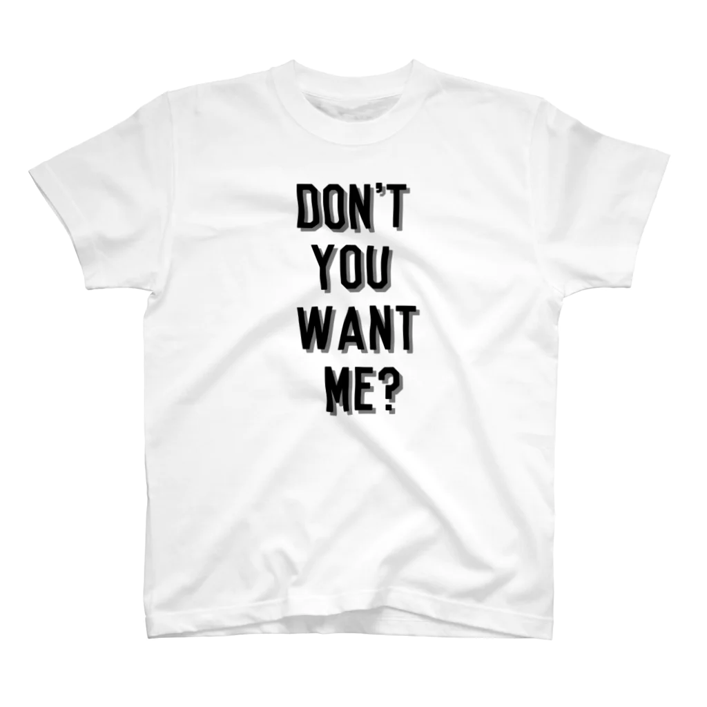 YU-KIのDon't you want me? スタンダードTシャツ