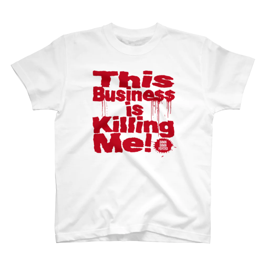 ダムダムサイコ　- Damn Damn Psycho -のThis Business is Killing Me 01red Tee Regular Fit T-Shirt