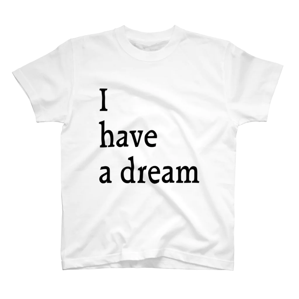 DICE-KのI have a dream スタンダードTシャツ