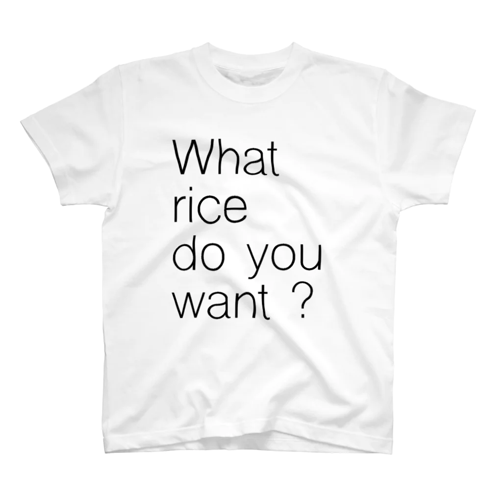 gohan-gumiのWhat rice do you want スタンダードTシャツ