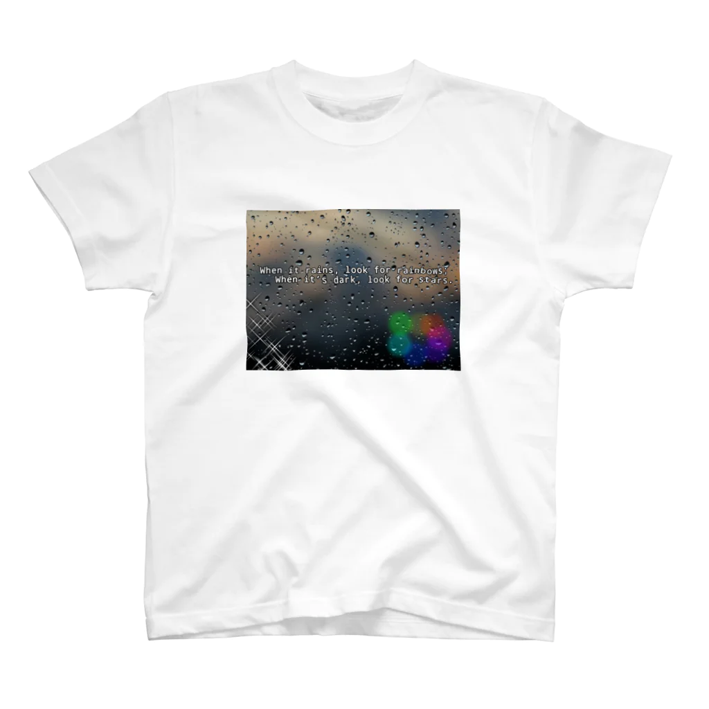 Tシャツ屋  My Wear HOUSeのWhen it rains, look for rainbows; 　  When it’s dark, look for stars. スタンダードTシャツ