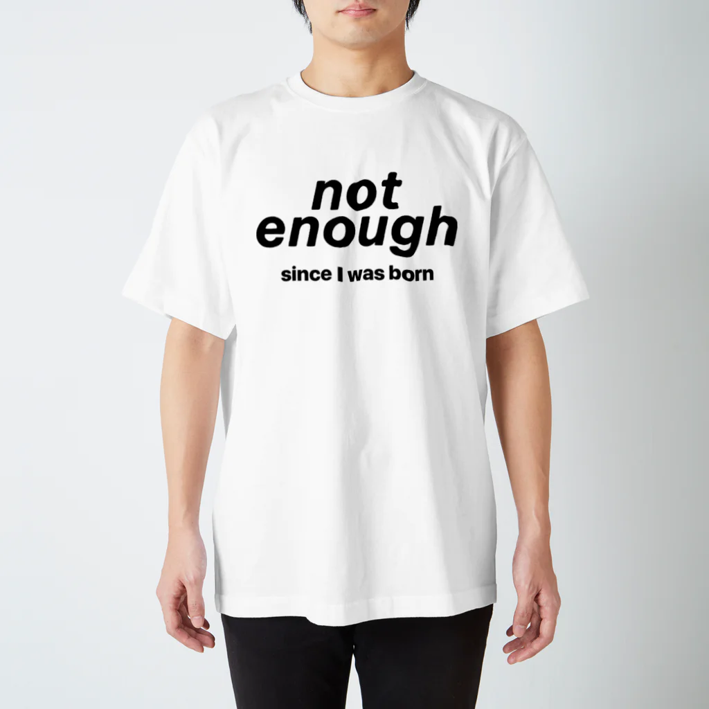 drole_de_monsieurのnot enough T-shirt スタンダードTシャツ