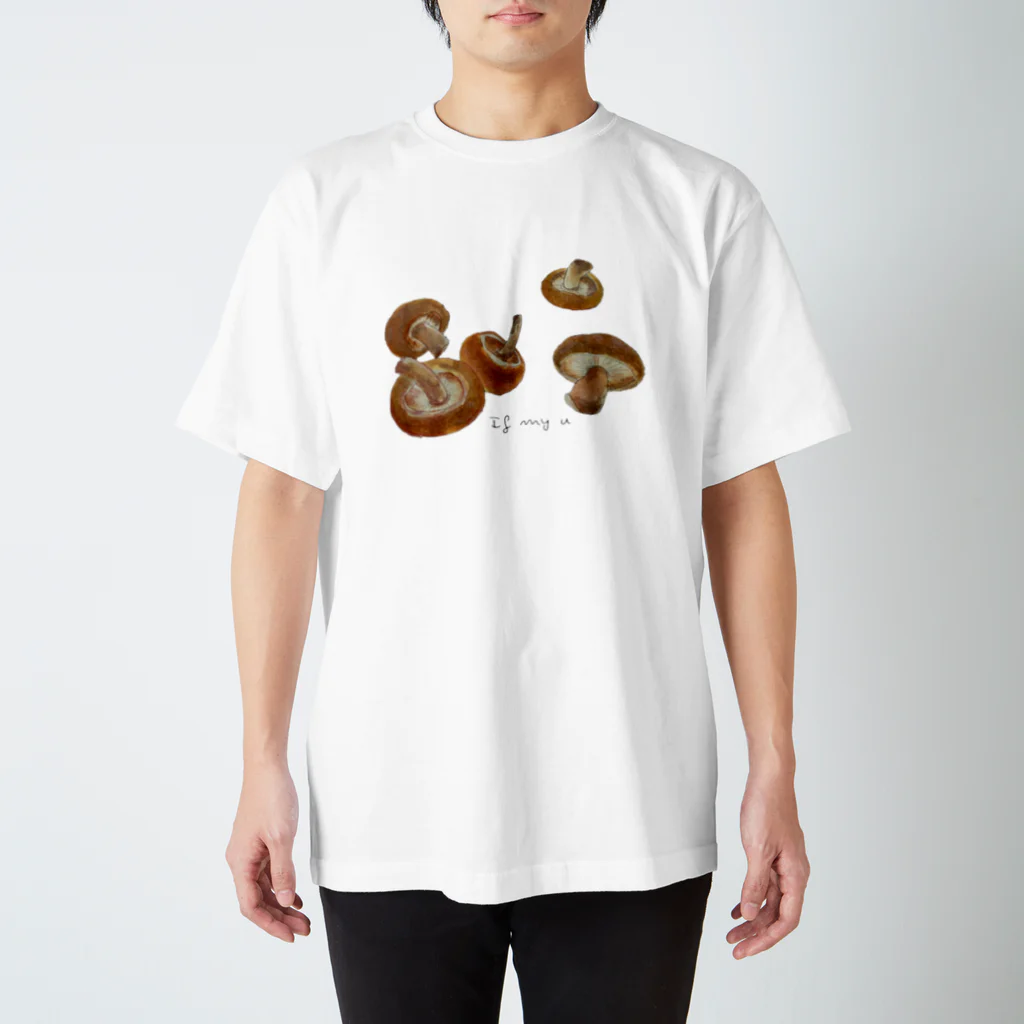 【If my u】のシイタケ🍄 スタンダードTシャツ