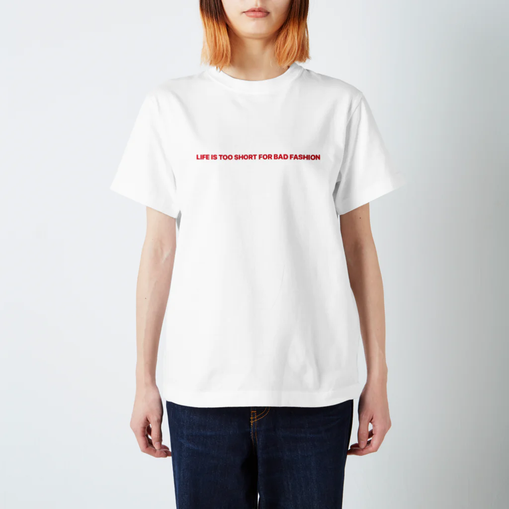 _taking_a_nap_のLIFE IS TOO SHORT FOR BAD FASHION スタンダードTシャツ