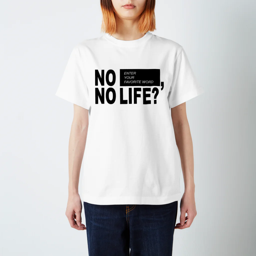 Jim the MiddleのNO LIFE (for WHITE) スタンダードTシャツ