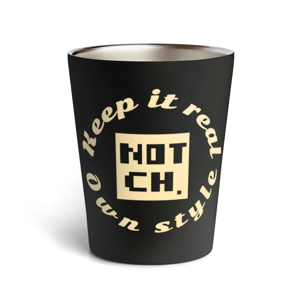 NOTCH.のNOTCH STYLE『Keep it real』 Thermo Tumbler