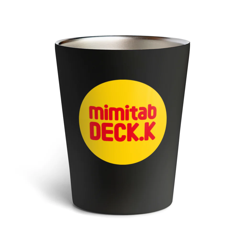 mimitabDECK.Kの耳たぶでっけー（黄丸ロゴ） Thermo Tumbler