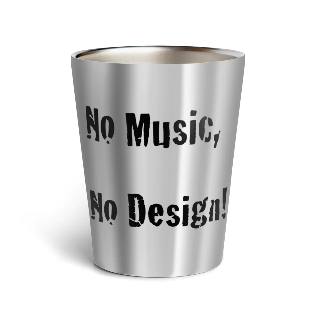 Architeture is dead.のNo Music, No Design! Thermo Tumbler