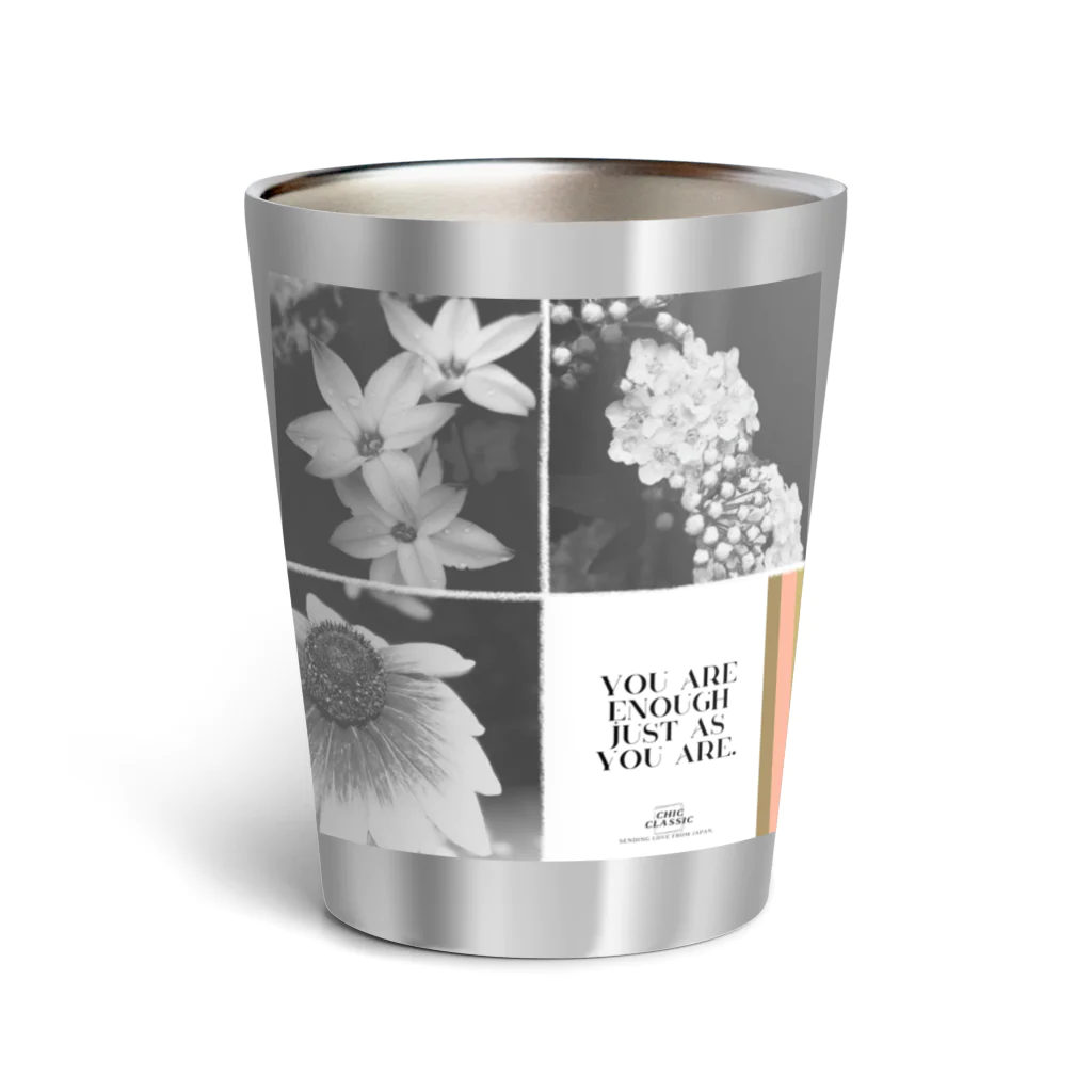 ChicClassic（しっくくらしっく）のお花・You are enough just as you are. Thermo Tumbler