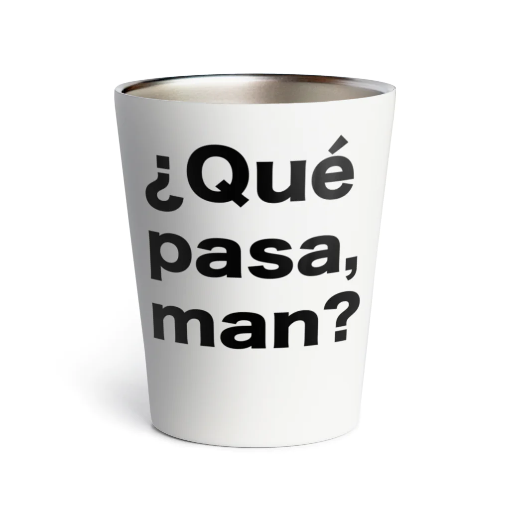 TシャツジャパンSUZURI店🇯🇵の¿Qué pasa,man?（ケパサメン）黒文字 Thermo Tumbler