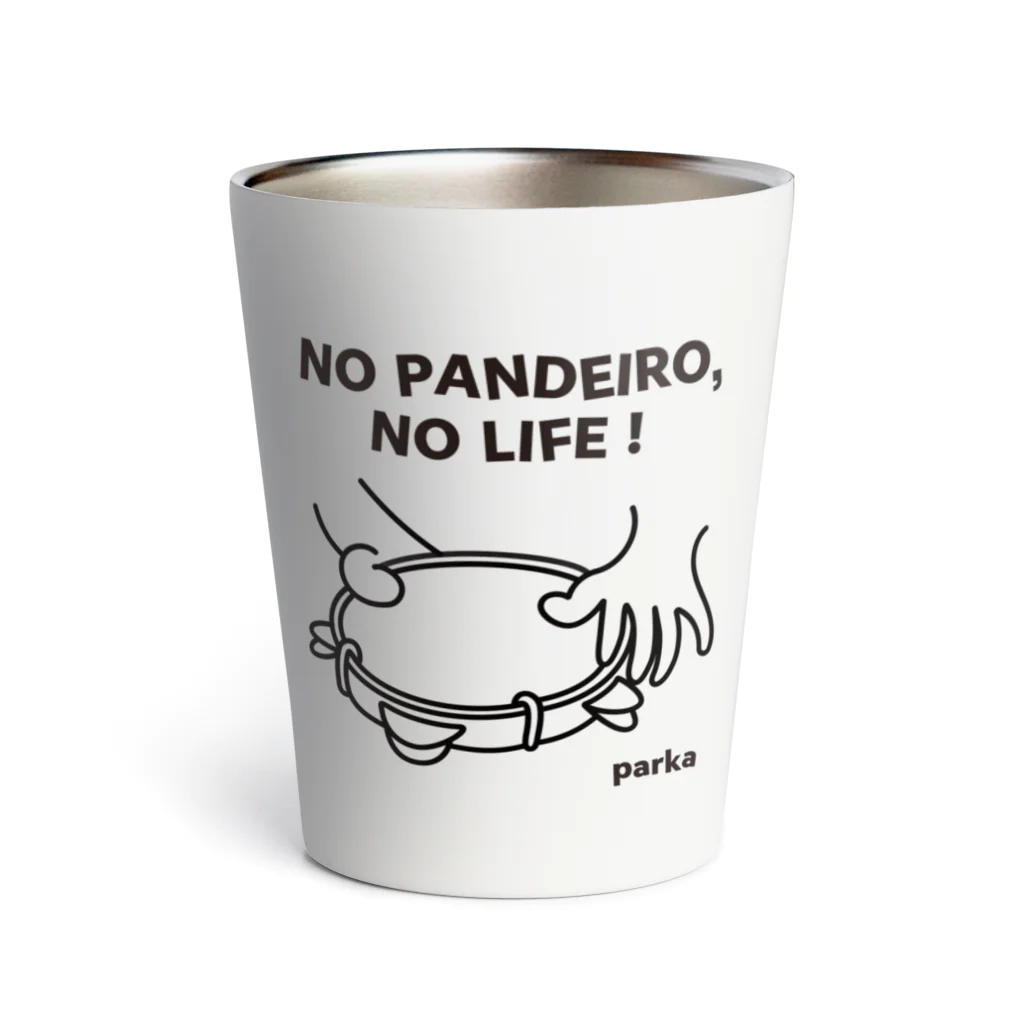 parkahpのNO PANDEIRO, NO LIFE! 左利き用 サーモタンブラー