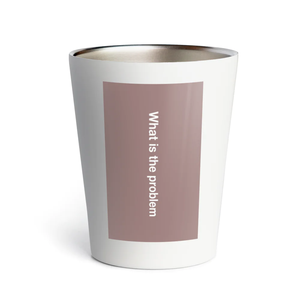 What is the problemのWhat is the problem ブラウン Thermo Tumbler