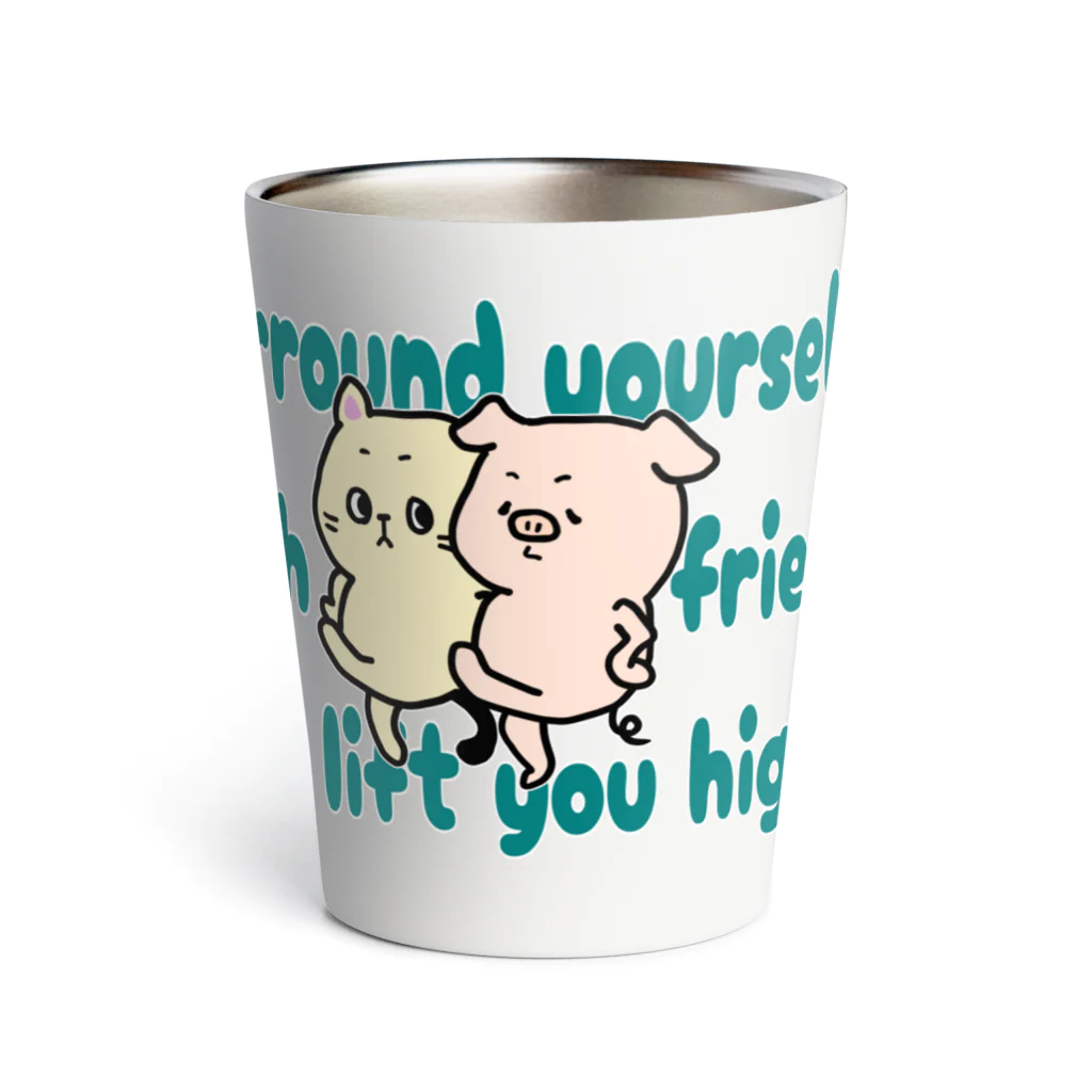 ぷんすこ(♂)のSurround yourself with friends who lift you higher Thermo Tumbler