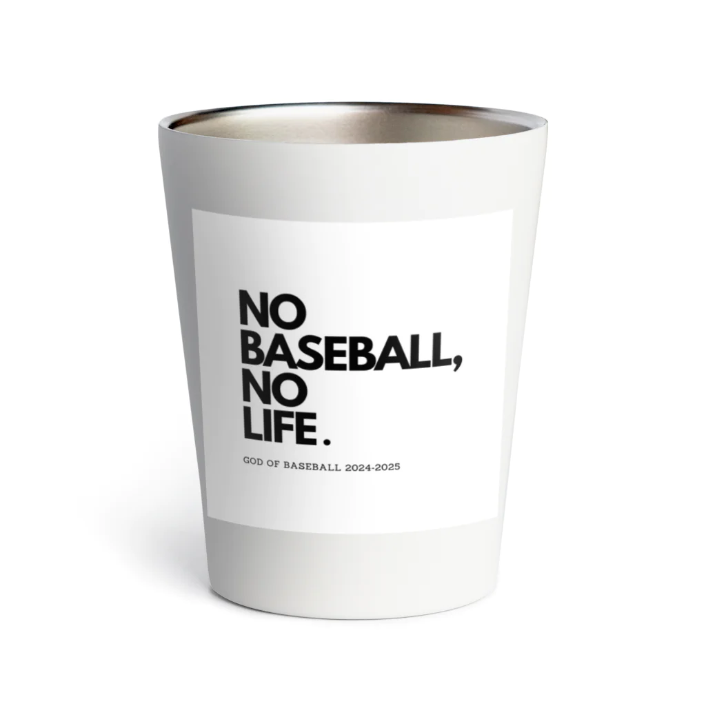 No Baseball , No Life.のNO BASEBALL , NO LIFE . ～ 野球の神様 ～ Thermo Tumbler