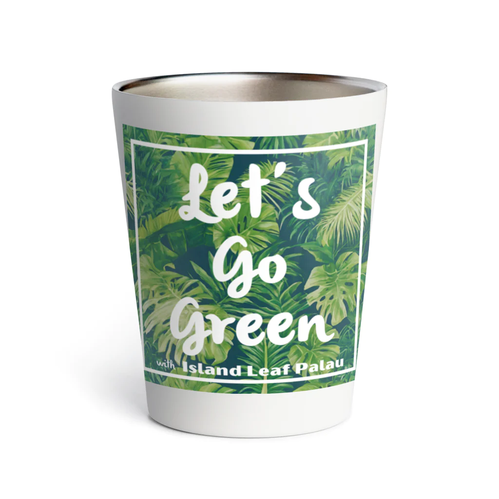 Island Leaf Palau のLet's Go Green with Island Leaf Palau サーモタンブラー