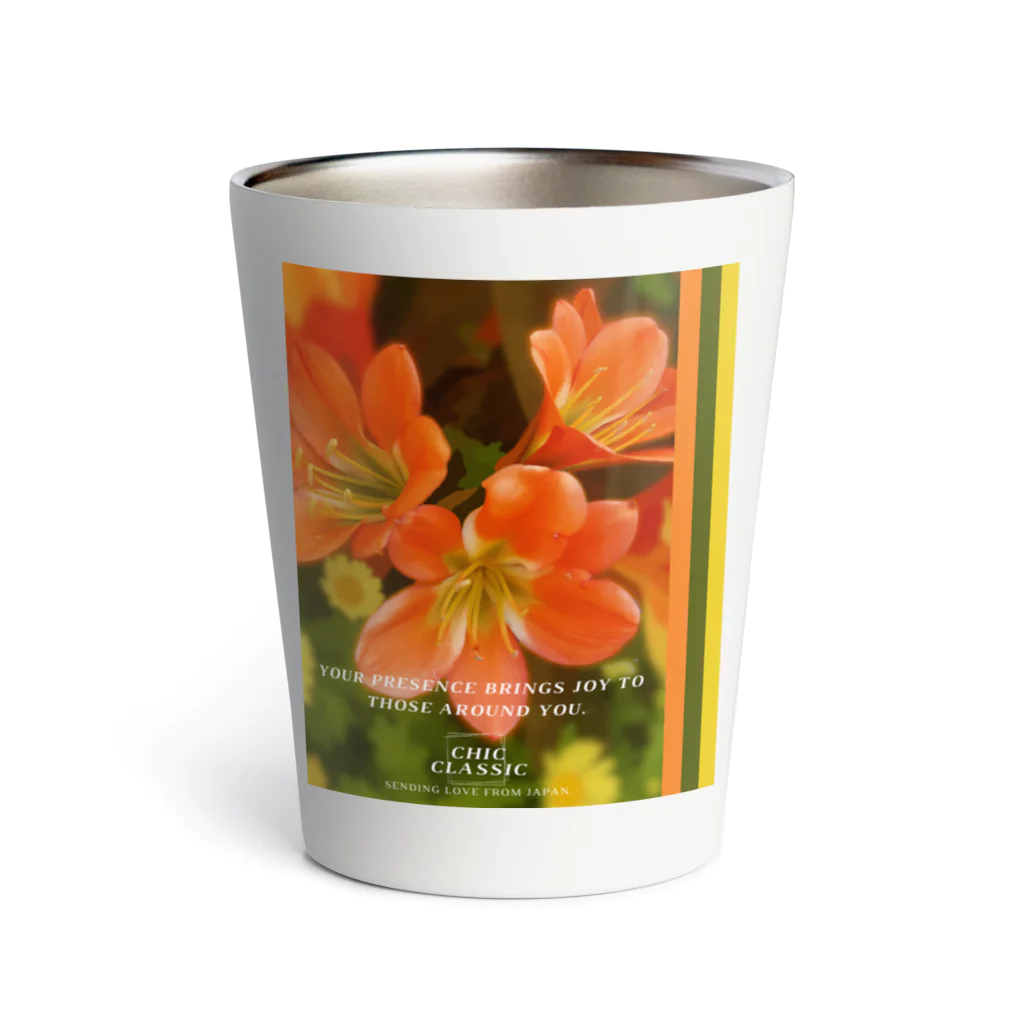 ChicClassic（しっくくらしっく）のお花・Your presence brings joy to those around you. Thermo Tumbler