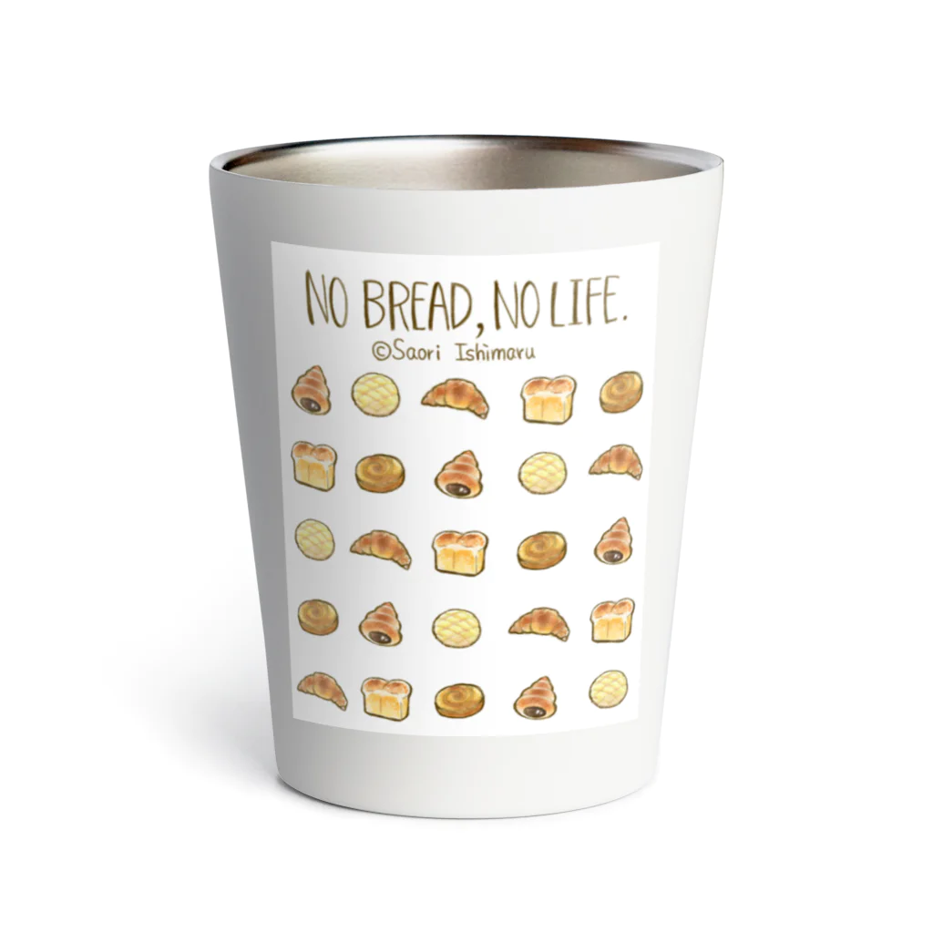 石丸沙織のNo Bread,No Life.(人物無し不透明版) Thermo Tumbler