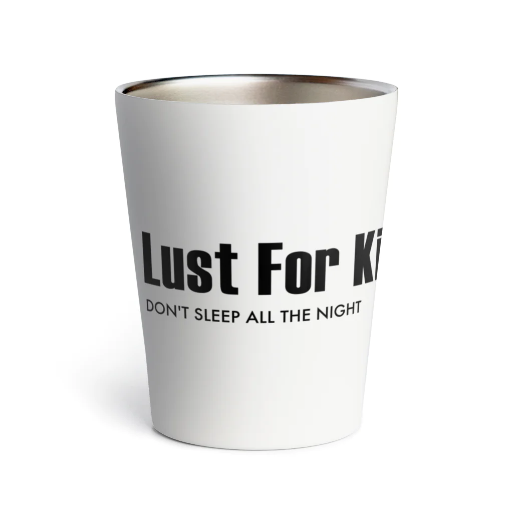 Lust_for_KicksのLust For Kicks サーモタンブラー Thermo Tumbler