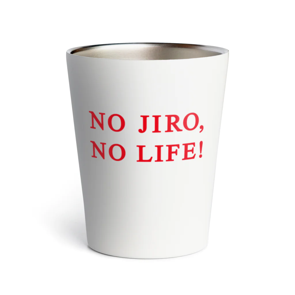 futaba design STOREのNO JIRO,NO LIFE! サーモタンブラー