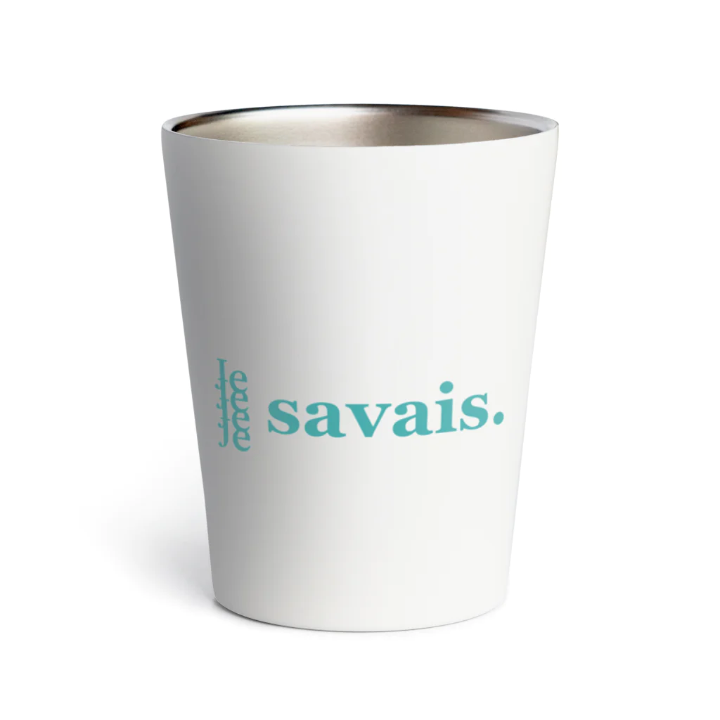  Je Savais のJe Je Je Je savais. Thermo Tumbler